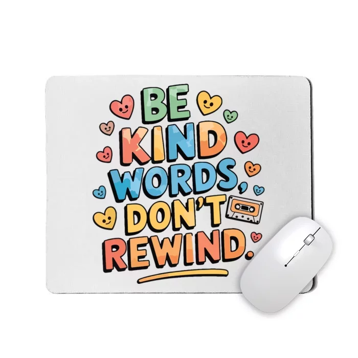 Be Kind Words DonT Rewind Funny Mousepad