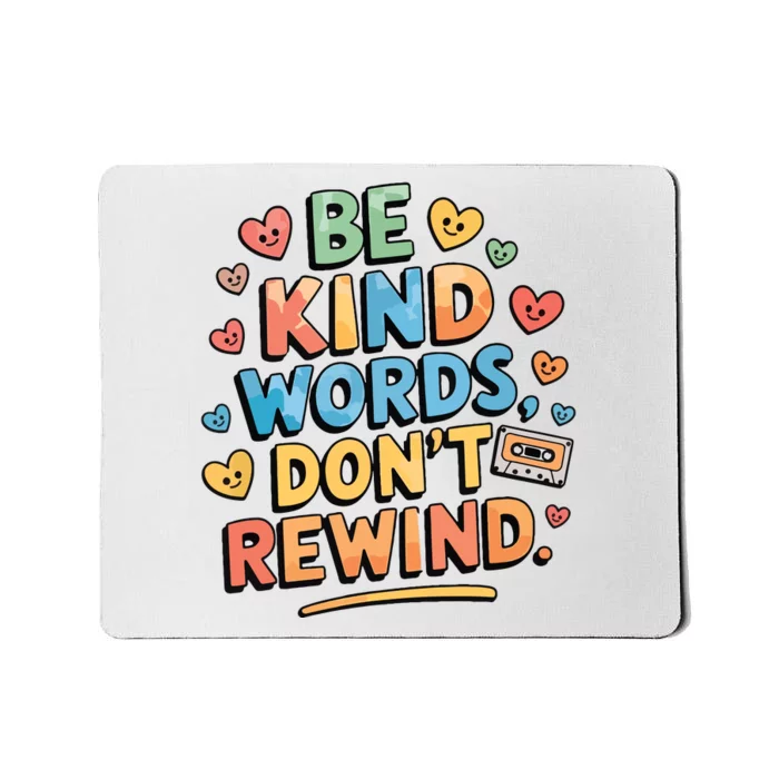 Be Kind Words DonT Rewind Funny Mousepad