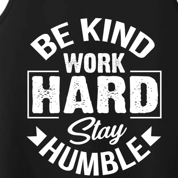 Be Kind Work Hard Stay Humble Hustle Inspiring Quotes Saying Cute Gift Performance Tank