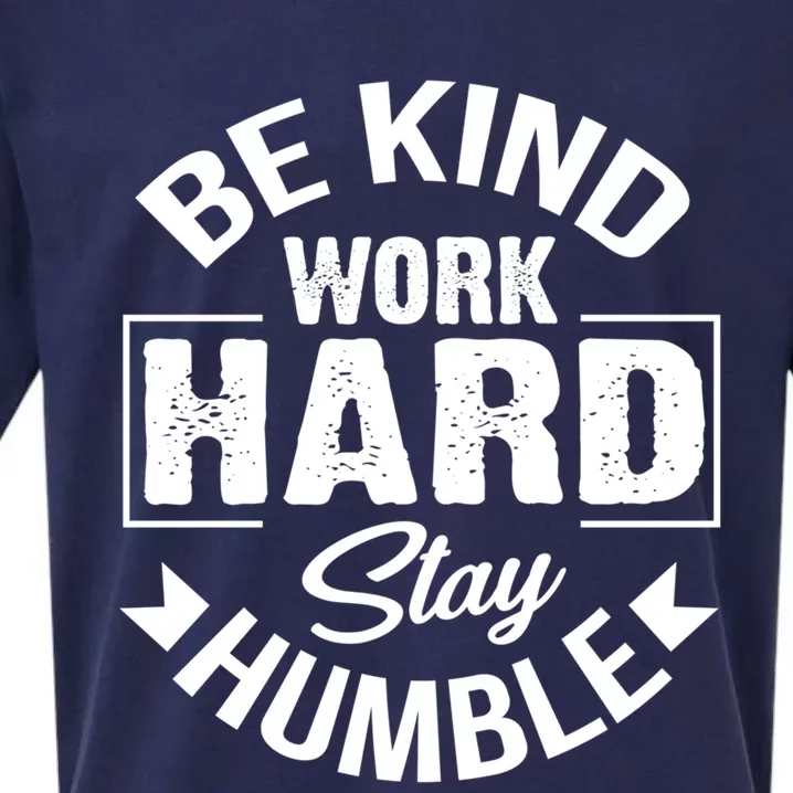 Be Kind Work Hard Stay Humble Hustle Inspiring Quotes Saying Cute Gift Sueded Cloud Jersey T-Shirt