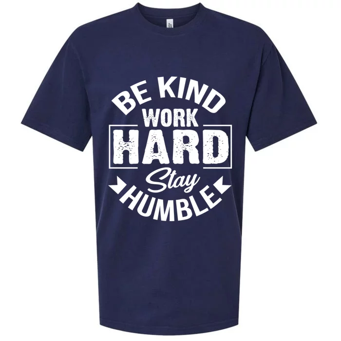 Be Kind Work Hard Stay Humble Hustle Inspiring Quotes Saying Cute Gift Sueded Cloud Jersey T-Shirt