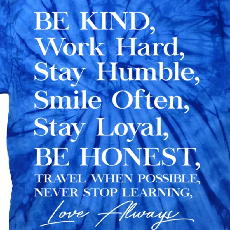 Be Kind Work Hard Stay Humble Smile Often Stay Loyal Cool Gift Tie-Dye T-Shirt