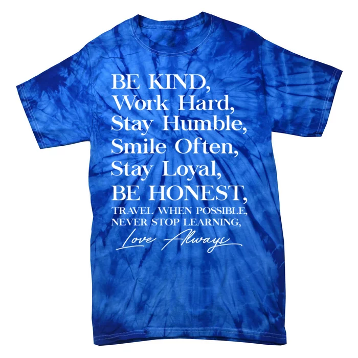 Be Kind Work Hard Stay Humble Smile Often Stay Loyal Cool Gift Tie-Dye T-Shirt