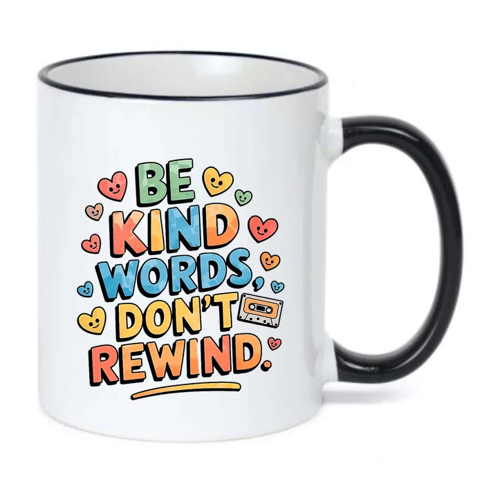 Be Kind Words DonT Rewind Funny Black Color Changing Mug