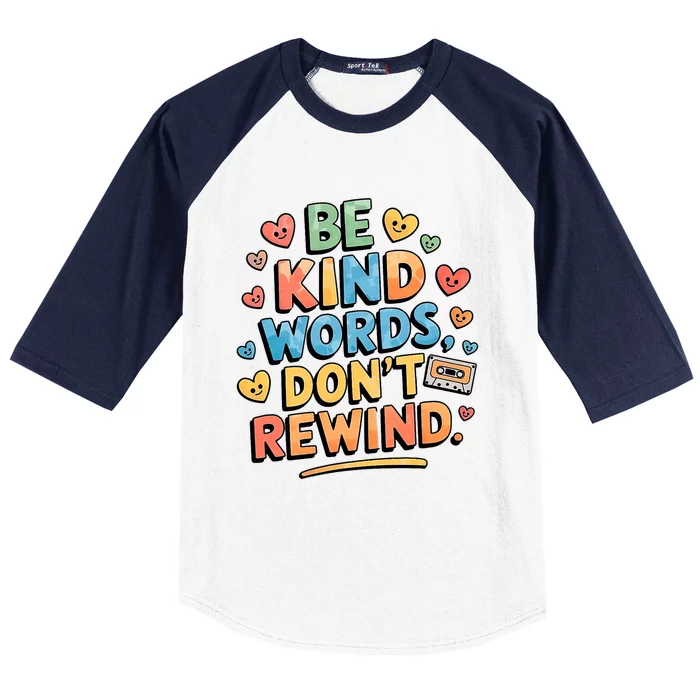 Be Kind Words DonT Rewind Funny Baseball Sleeve Shirt