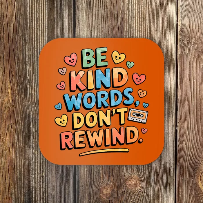 Be Kind Words DonT Rewind Funny Coaster