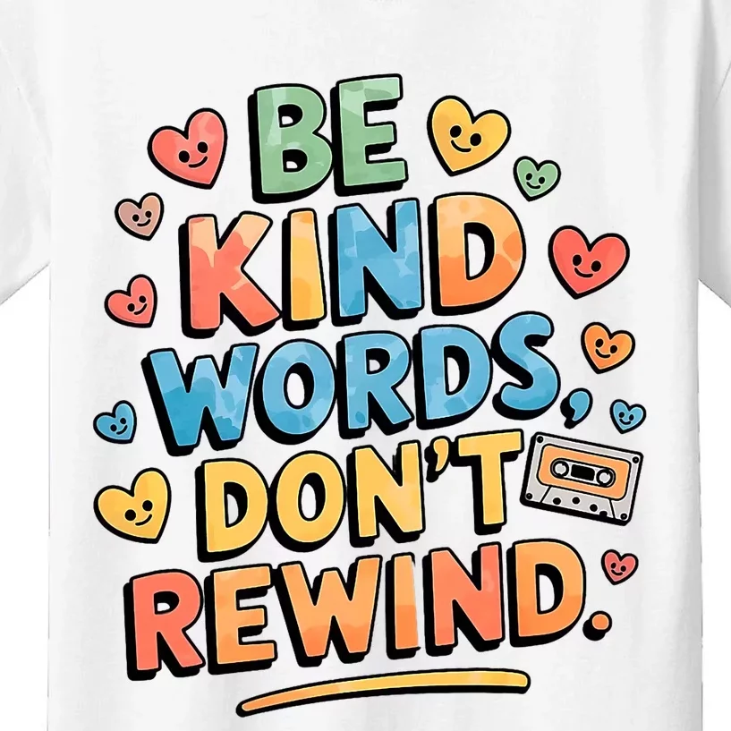 Be Kind Words DonT Rewind Funny Kids T-Shirt