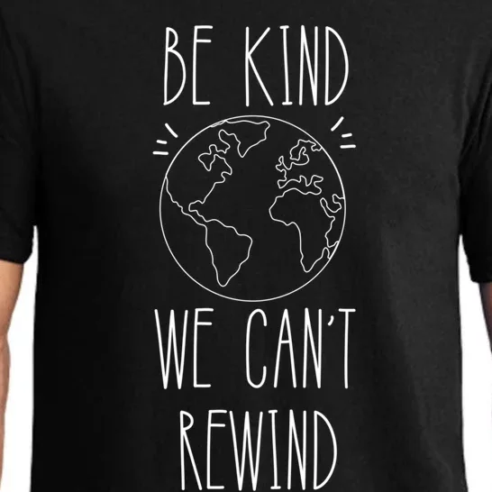 Be Kind We Can't Rewind Kindness Earth Love Your Mother Gift Pajama Set