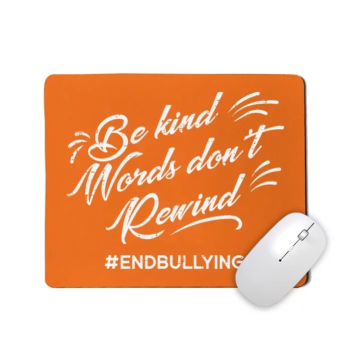 Be Kind Words Dont Rewind Orange Anti Bullying Unity Day Mousepad