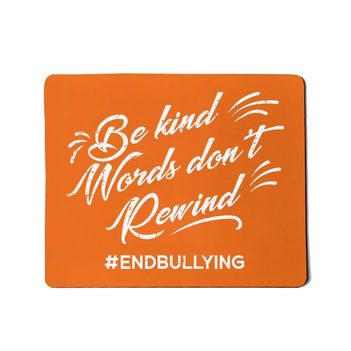 Be Kind Words Dont Rewind Orange Anti Bullying Unity Day Mousepad