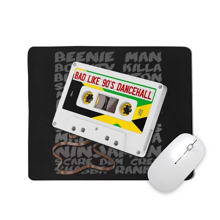 Bad Like 90s Dancehall Old School Reggae Music Jamaica Mousepad