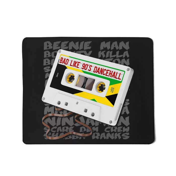 Bad Like 90s Dancehall Old School Reggae Music Jamaica Mousepad