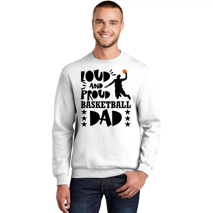 Basketball Loud And Proud Basketball Dad Sweatshirt