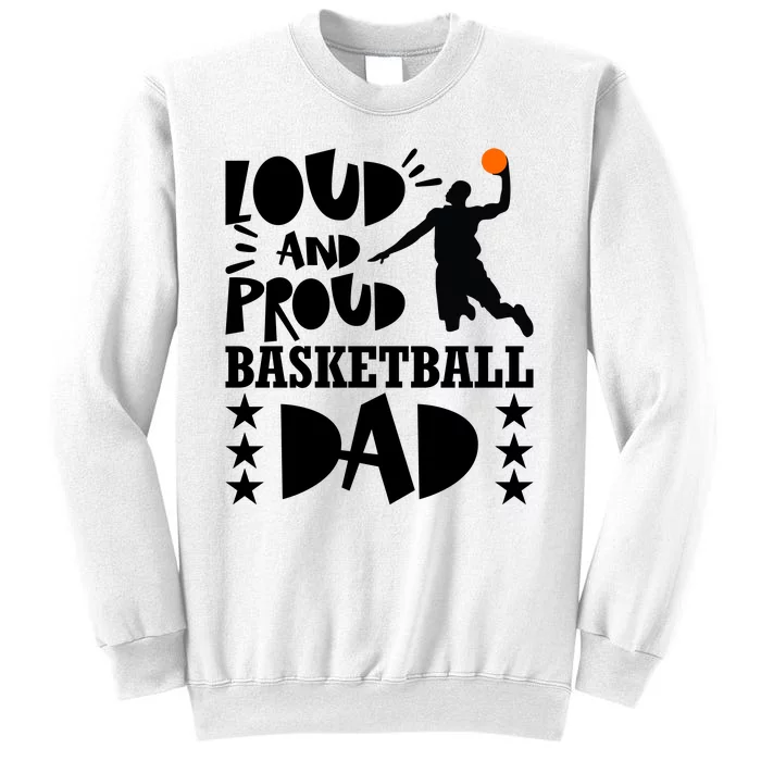 Basketball Loud And Proud Basketball Dad Sweatshirt