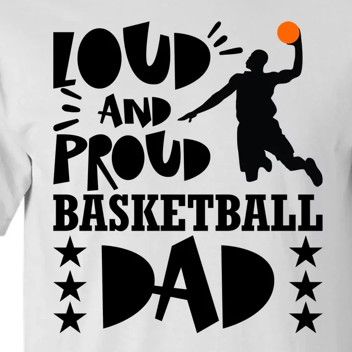 Basketball Loud And Proud Basketball Dad Tall T-Shirt