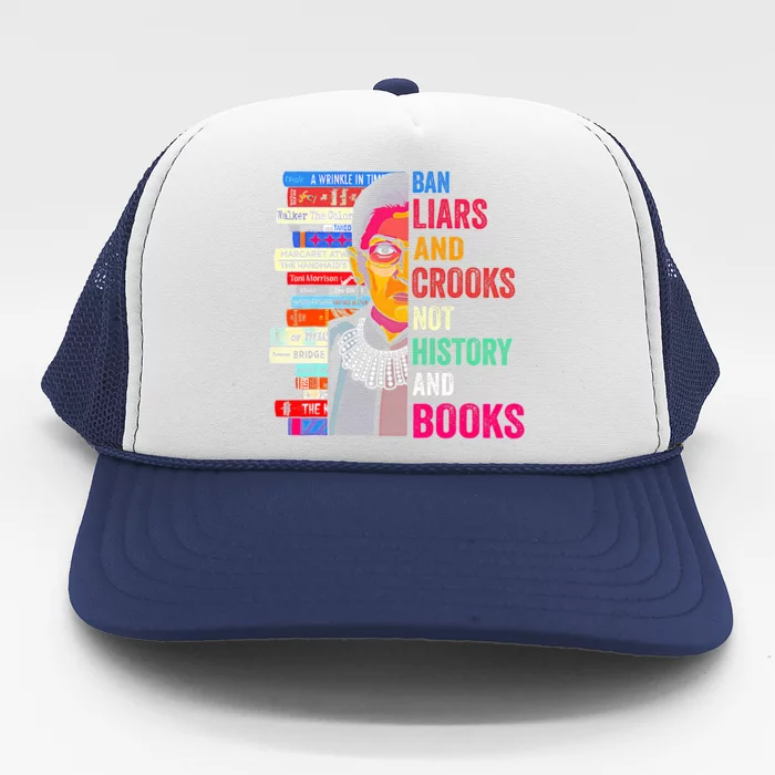 Ban Liars And Crooks Not History And Books Trucker Hat