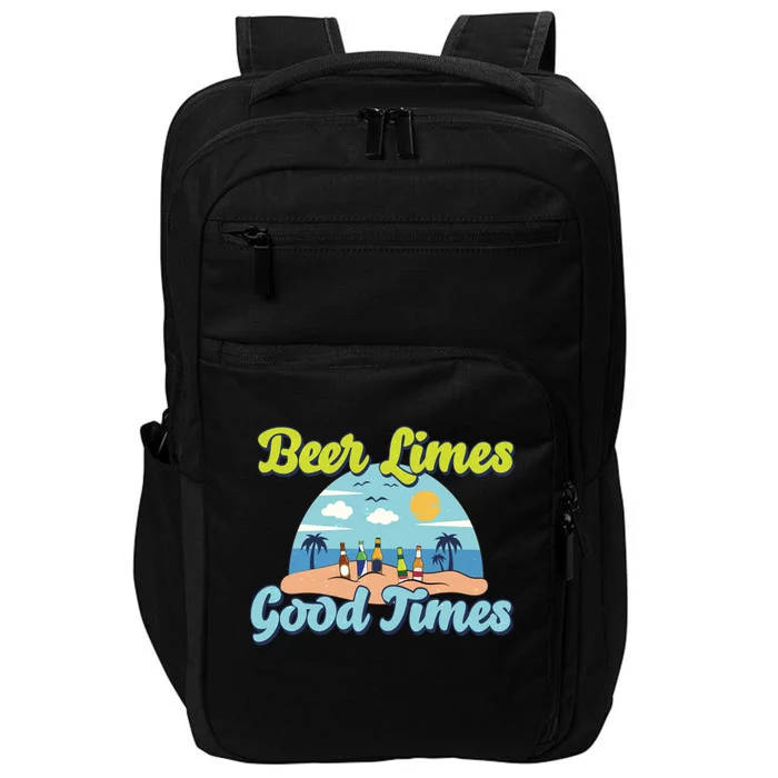 Beer Limes And Good Times Casual Beach Vacation Gift Impact Tech Backpack