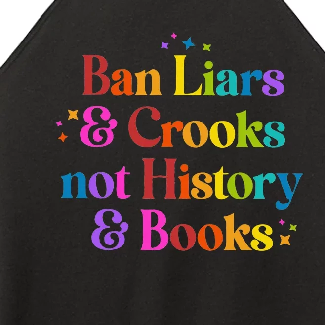 Ban Liars And Crooks Not History And Books Women’s Perfect Tri Rocker Tank