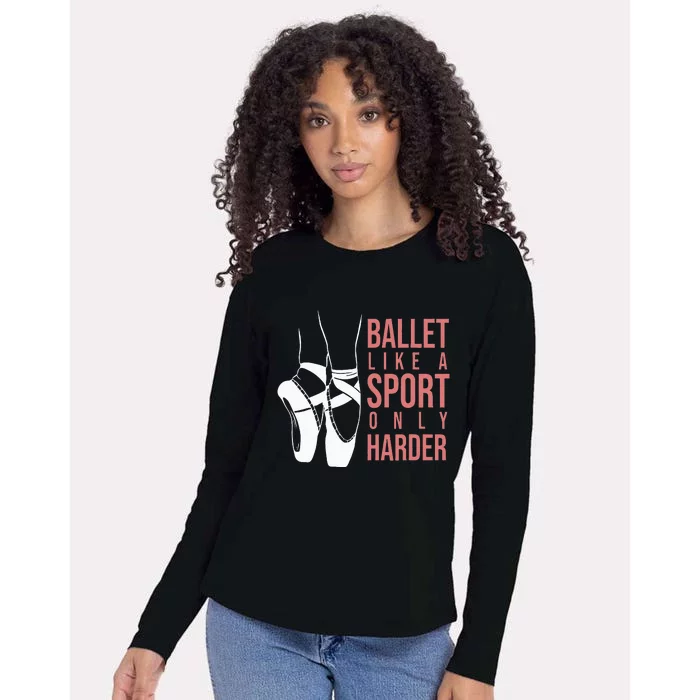 Ballet Like A Sport Only Harder En Pointe Ballerina Ballet Womens Cotton Relaxed Long Sleeve T-Shirt