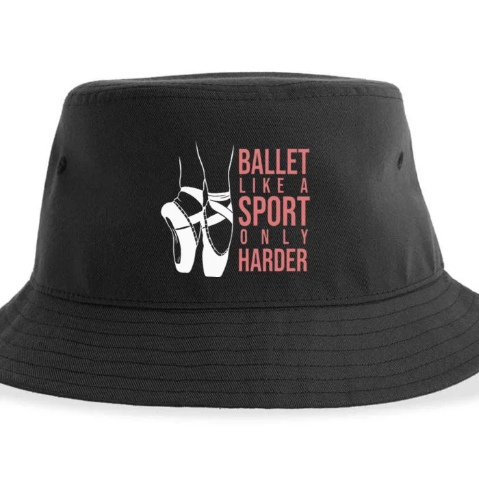 Ballet Like A Sport Only Harder En Pointe Ballerina Ballet Sustainable Bucket Hat