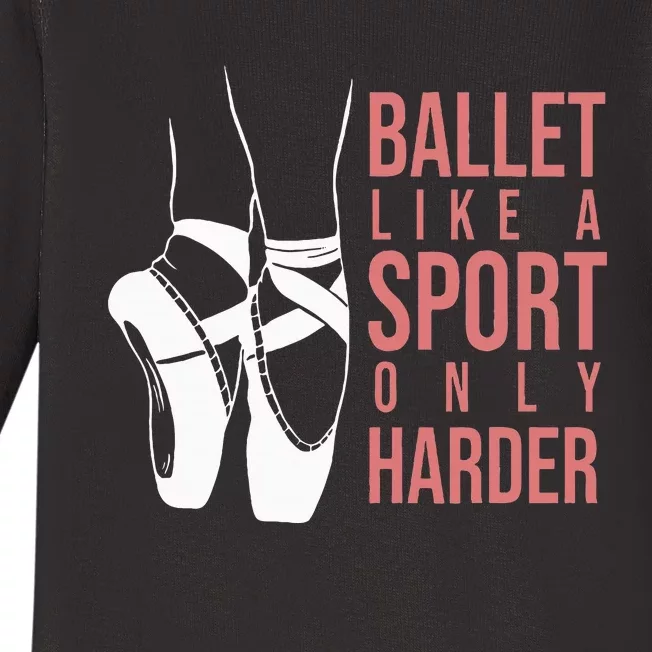 Ballet Like A Sport Only Harder En Pointe Ballerina Ballet Baby Long Sleeve Bodysuit