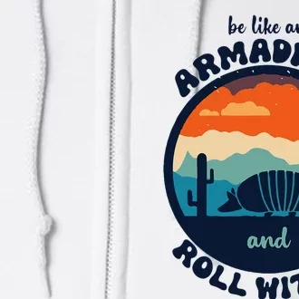 Be Like An Armadillo And Roll With It Full Zip Hoodie