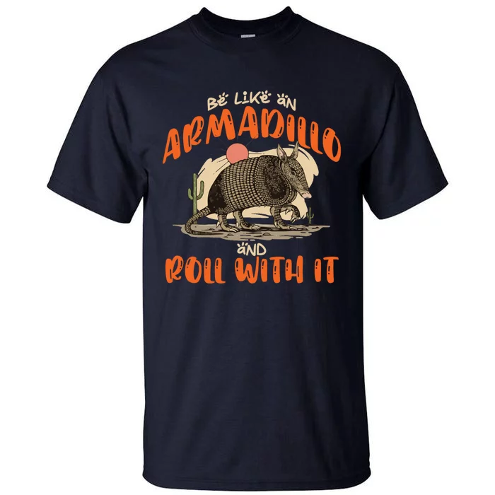 Be Like An Armadillo And Roll With It Retro Country Southern Tall T-Shirt