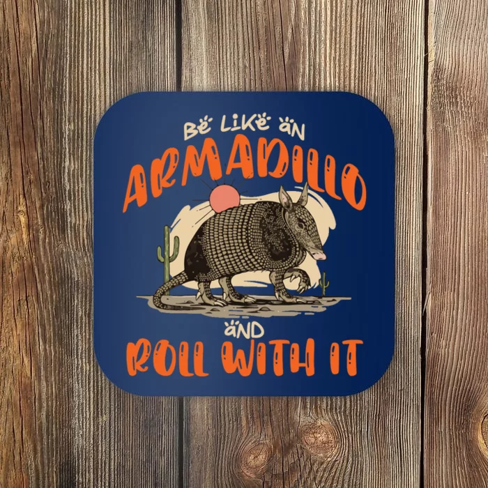 Be Like An Armadillo And Roll With It Retro Country Southern Coaster