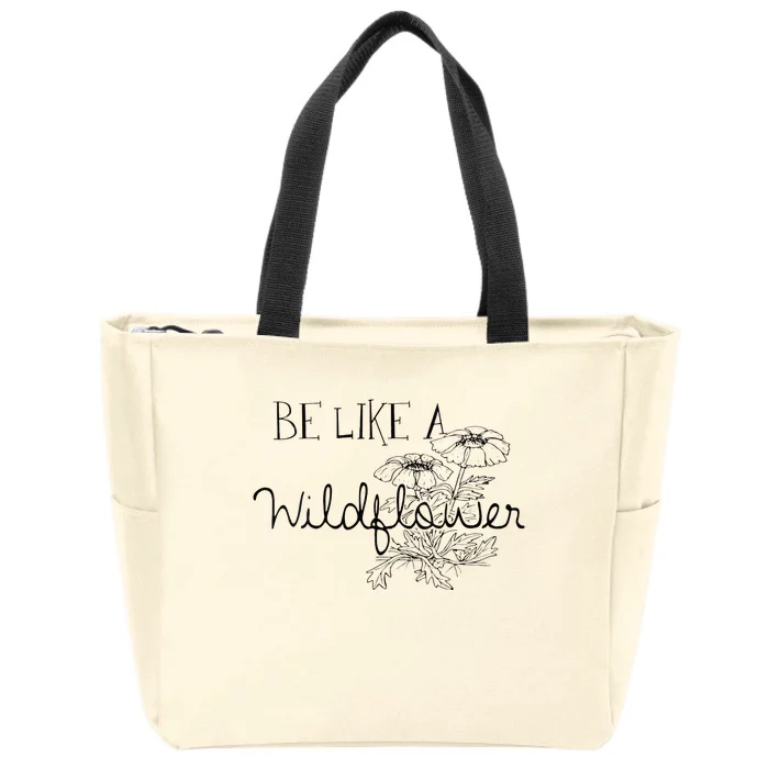 Be Like A Wildflower Zip Tote Bag