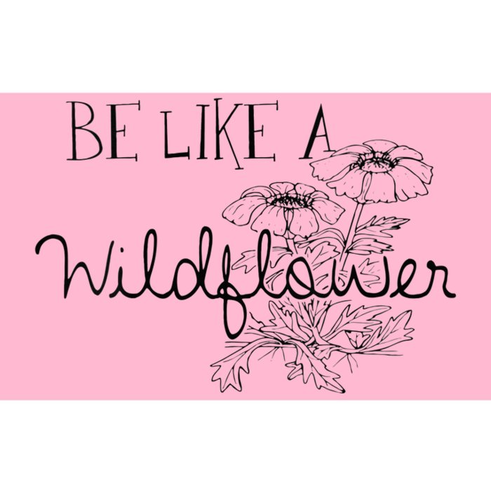 Be Like A Wildflower Bumper Sticker