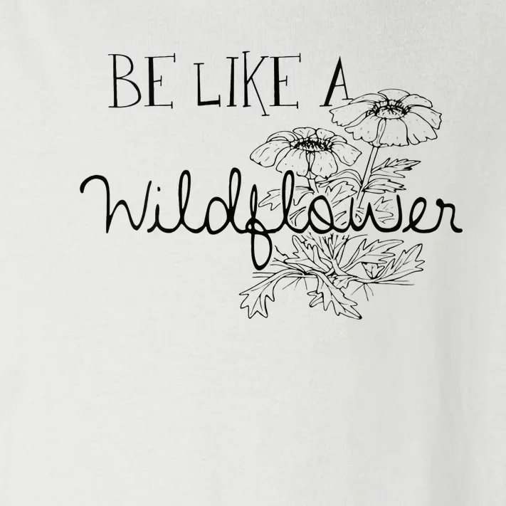 Be Like A Wildflower Toddler Long Sleeve Shirt