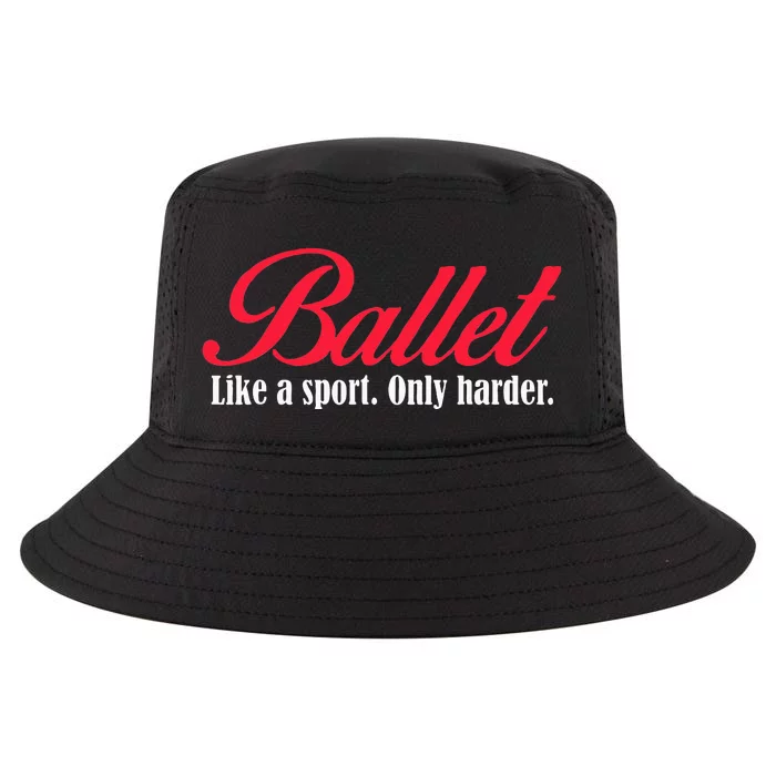 Ballet Like A Sport Only Harder Girl Ballet Dancer Cool Comfort Performance Bucket Hat