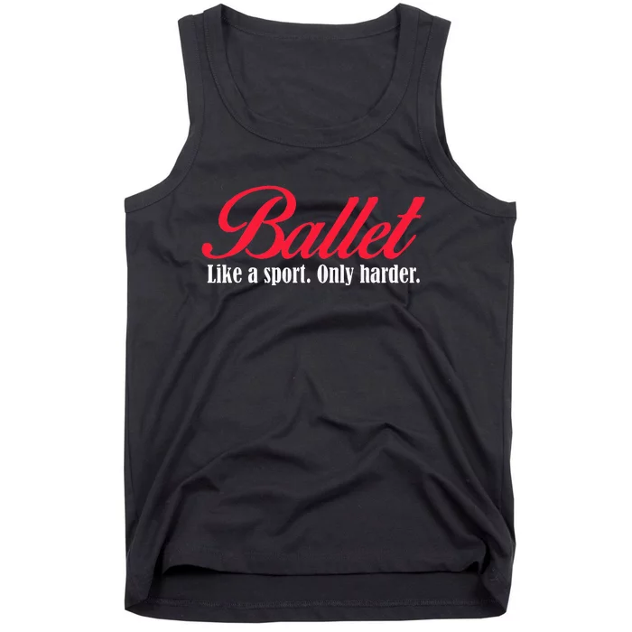 Ballet Like A Sport Only Harder Girl Ballet Dancer Tank Top