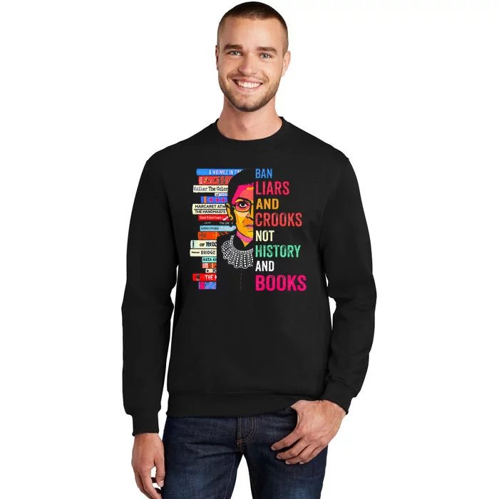 Ban Liars And Crooks Not History And Books Tall Sweatshirt