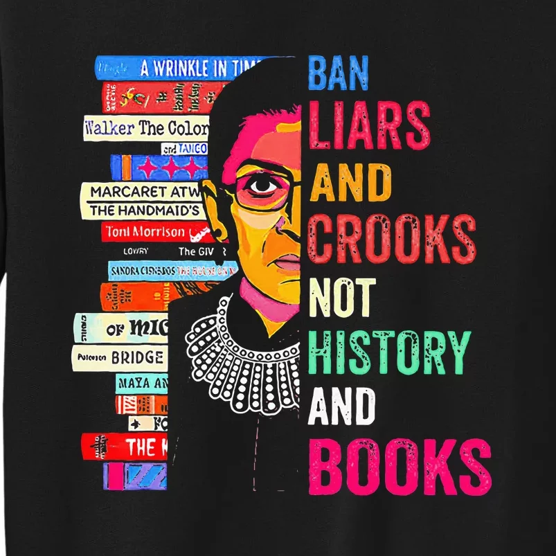 Ban Liars And Crooks Not History And Books Tall Sweatshirt