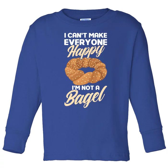 Bagel Lover Art I Cant Make Everyone Happy Im Not A Bagel Gift Toddler Long Sleeve Shirt