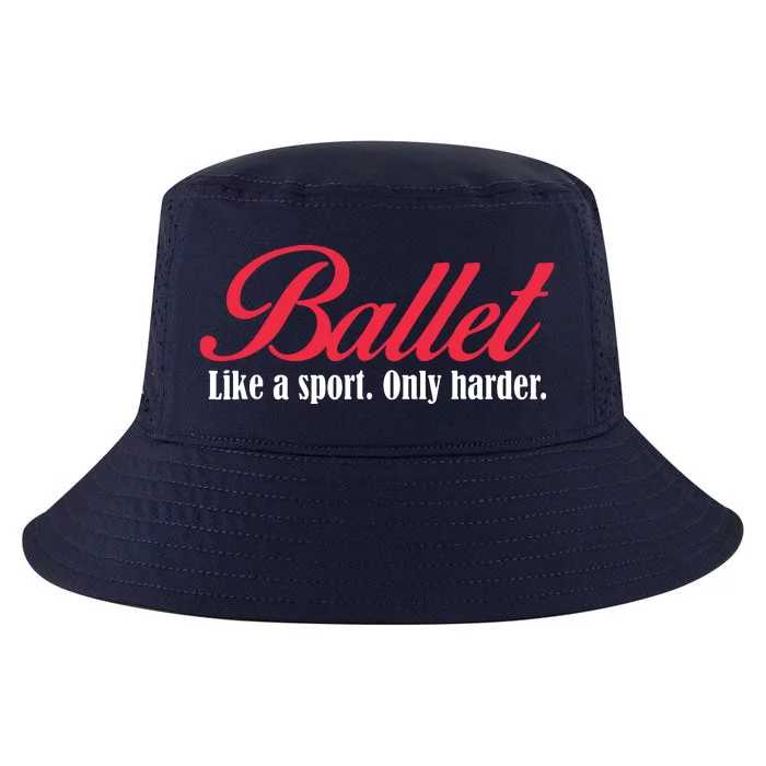 Ballet Like A Sport Only Harder Girl Ballet Dancer Cool Comfort Performance Bucket Hat