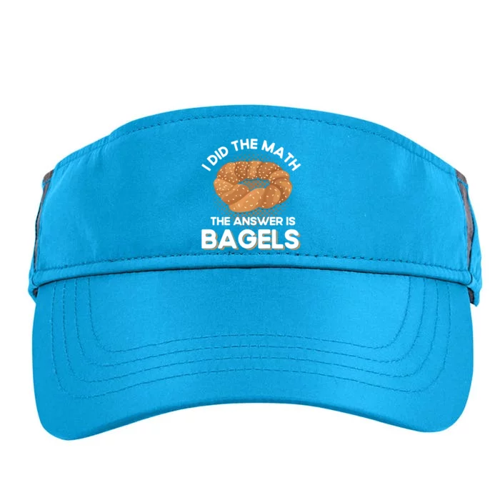 Bagel Lover Art I Did The Math The Answer Is Bagels Gift Adult Drive Performance Visor