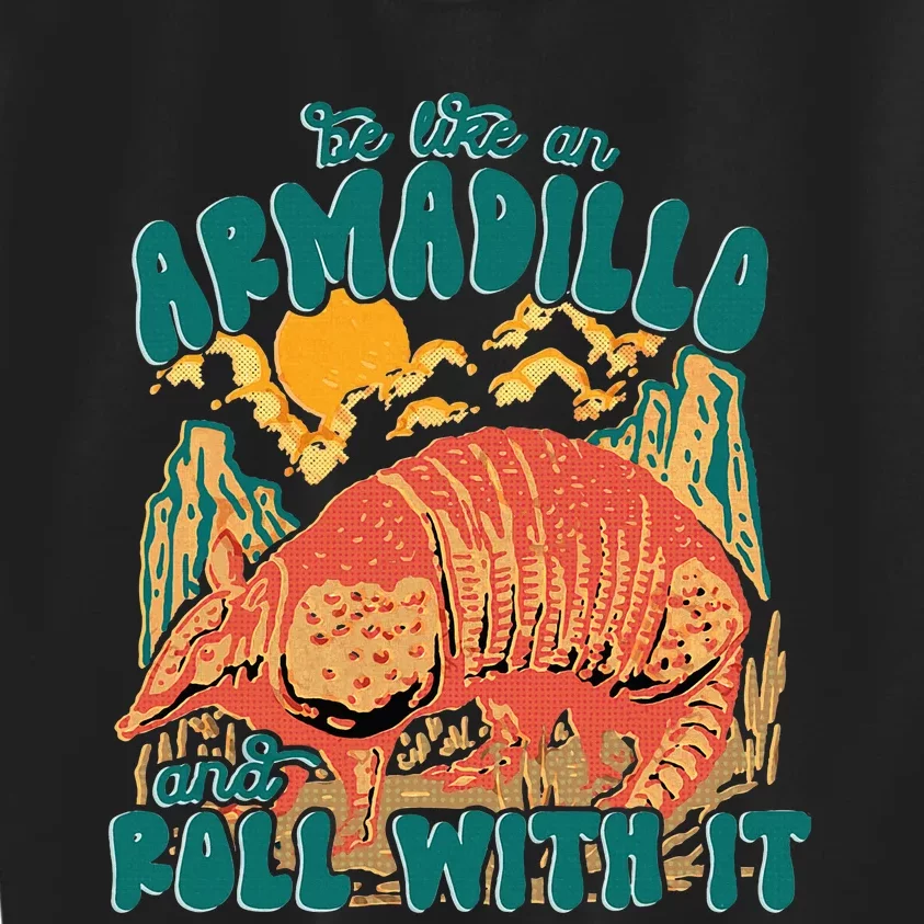 Be Like An Armadillo And Roll With It Kids Sweatshirt