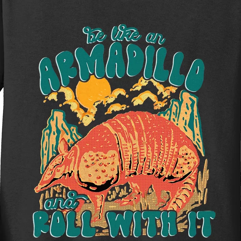 Be Like An Armadillo And Roll With It Kids Long Sleeve Shirt