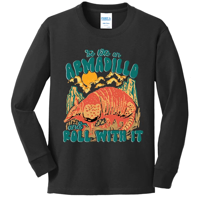 Be Like An Armadillo And Roll With It Kids Long Sleeve Shirt