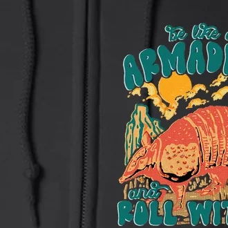 Be Like An Armadillo And Roll With It Full Zip Hoodie