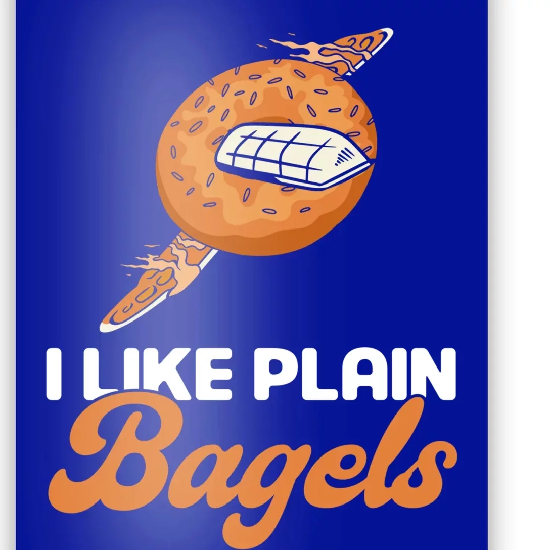 Bagel Lover Art I Like Plain Bagels Cute Gift Poster