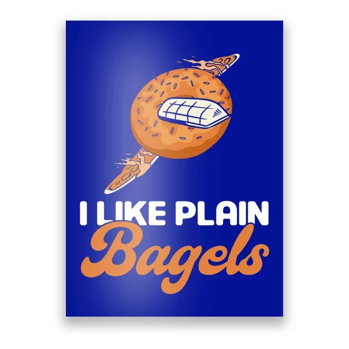 Bagel Lover Art I Like Plain Bagels Cute Gift Poster