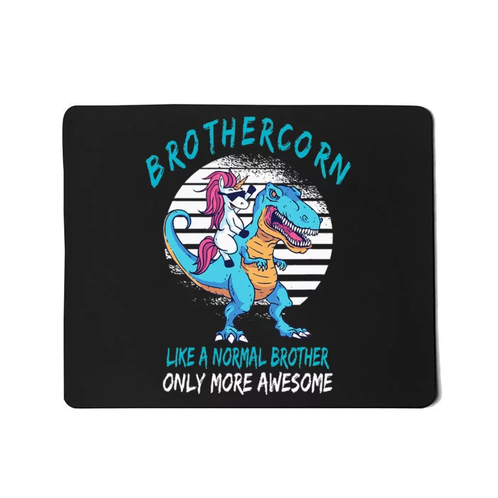 Brothercorn Like A Brother Only Awesome Unicorn T Rex Mousepad