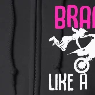 Braap Like A Girl Dirt Bikes Motocross Dirt Biking Full Zip Hoodie