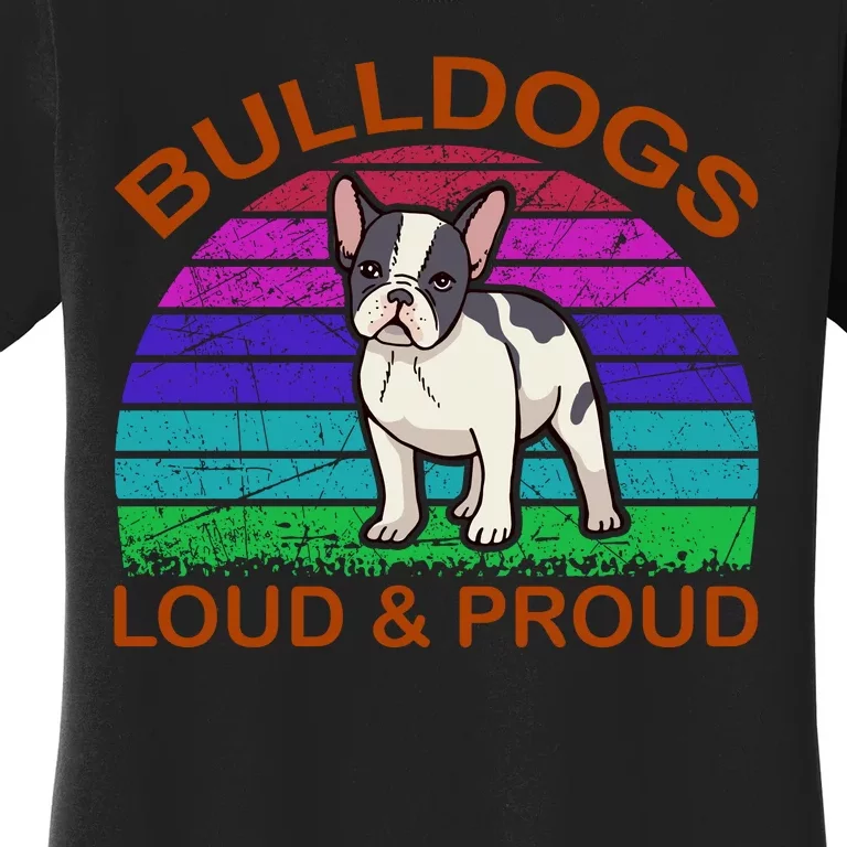 Bulldogs Loud And Proud Women's T-Shirt