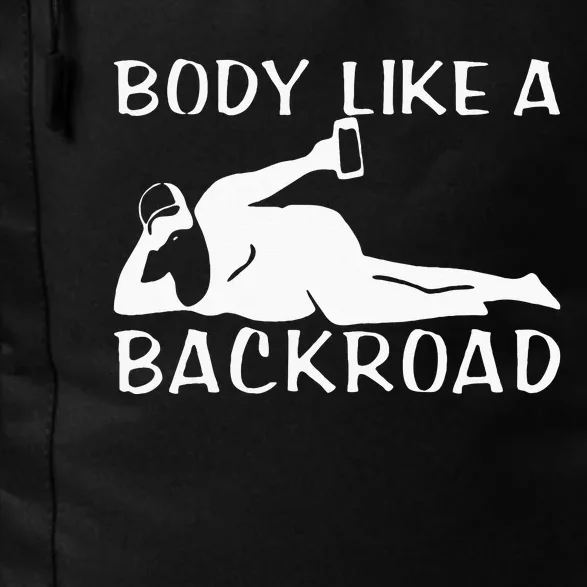 Body Like A Backroad THE ORIGINAL Back Road Daily Commute Backpack