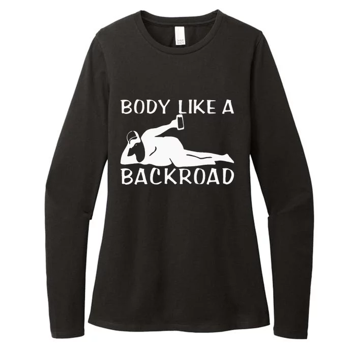 Body Like A Backroad THE ORIGINAL Back Road Womens CVC Long Sleeve Shirt