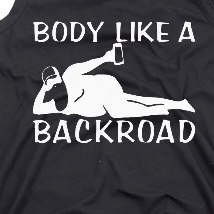 Body Like A Backroad THE ORIGINAL Back Road Tank Top